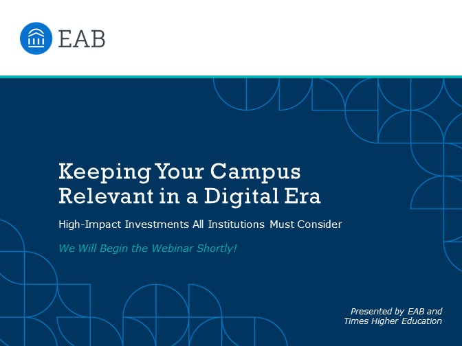 EAB | Keeping Your Campus Relevant in a Digital Era